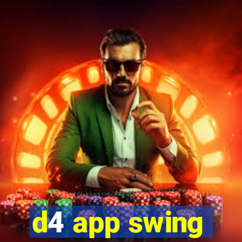 d4 app swing